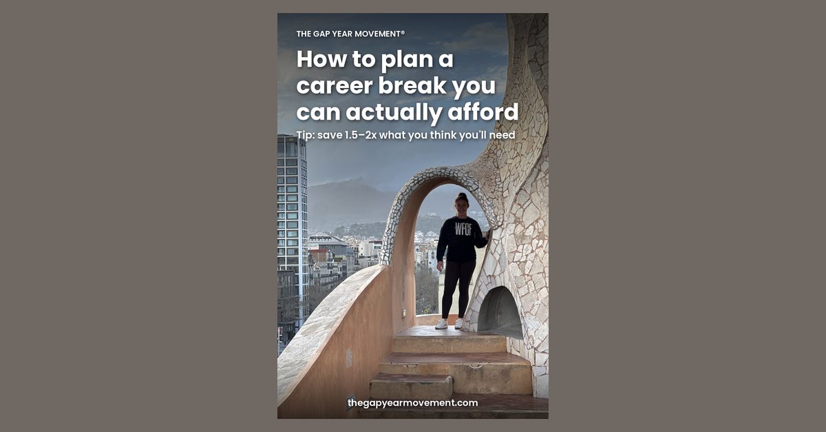 How to Plan a Career Break You Can Actually Afford